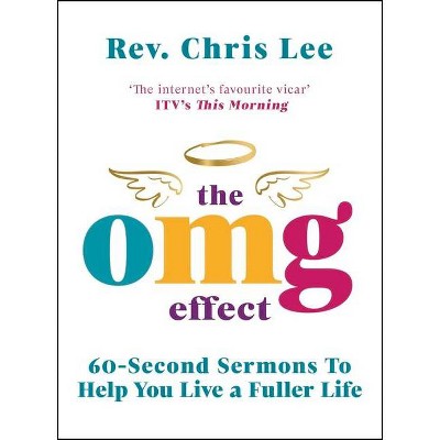 The Omg Effect - by  Rev Chris Lee (Hardcover)