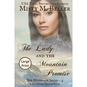 The Lady and the Mountain Promise - Large Print by  Misty M Beller (Paperback) - 1 of 1