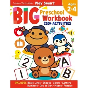 Play Smart Big Preschool Workbook Ages 2-4 - by  Gakken Early Childhood Experts (Paperback) - 1 of 1