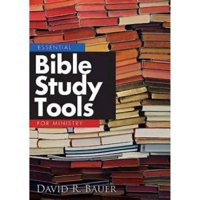 Essential Bible Study Tools for Ministry - by  David R Bauer (Paperback)