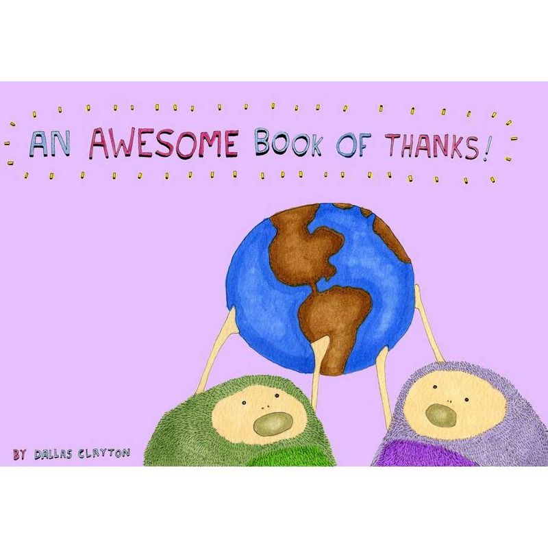 An Awesome Book of Thanks! - by  Dallas Clayton (Hardcover), 1 of 2