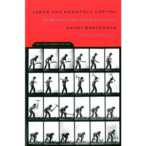 Labor and Monopoly Capital - 25th Edition by  Harry Braverman (Paperback) - 1 of 1