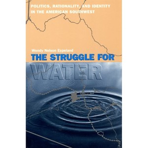 The Struggle for Water - (Chicago Law and Society) by  Wendy Nelson Espeland (Paperback) - 1 of 1