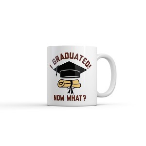 Crazy Dog T-Shirts I Graduated Now What Mug Funny Sarcastic Graduation Graphic Novelty Coffee Cup-11oz - 1 of 4