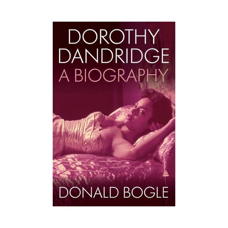Dorothy Dandridge - by  Donald Bogle (Paperback), 1 of 2
