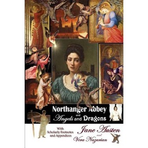 Northanger Abbey and Angels and Dragons - by  Jane Austen & Vera Nazarian (Paperback) - 1 of 1