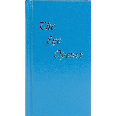 The Eye Opener - by  Anonymous (Hardcover)