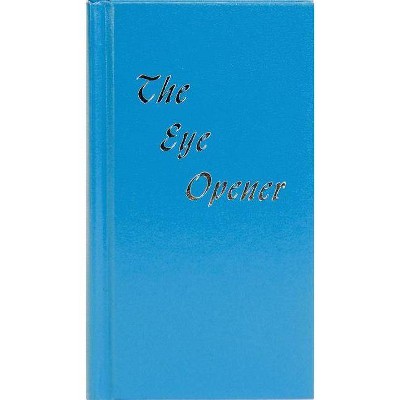 The Eye Opener - by  Anonymous (Hardcover)