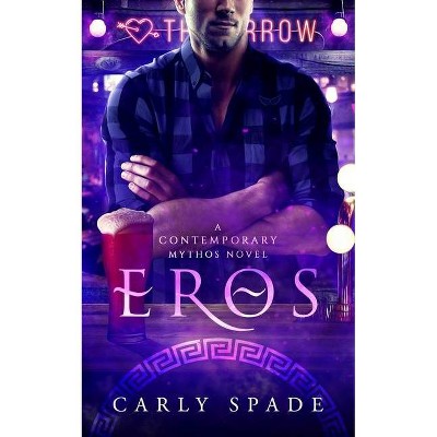 Eros - (Contemporary Mythos) by  Carly Spade (Paperback)