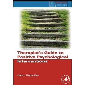Therapist's Guide to Positive Psychological Interventions - (Practical Resources for the Mental Health Professional) by  Jeana L Magyar-Moe - 1 of 1