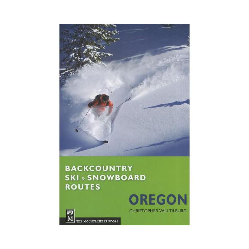 Backcountry Ski & Snowboard Routes Oregon - by  Christopher Van Tilburg (Paperback), 1 of 2
