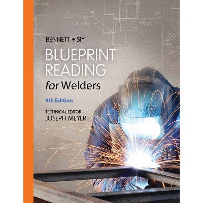 Blueprint Reading for Welders, Spiral Bound Version - 9th Edition by  A E Bennett & Louis J Siy