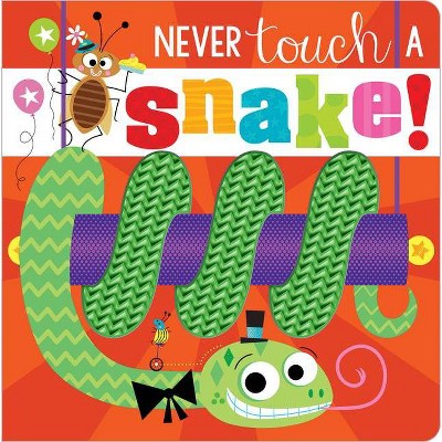 Never Touch A Snake! - by Stuart Lynch