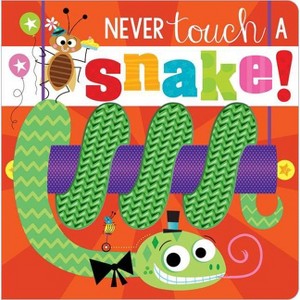 Never Touch A Snake! - by Stuart Lynch (Board Book) - 1 of 1