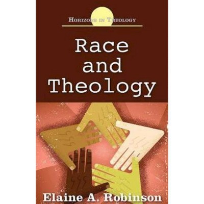 Race and Theology - (Horizons in Theology) by  Elaine A Robinson (Paperback)