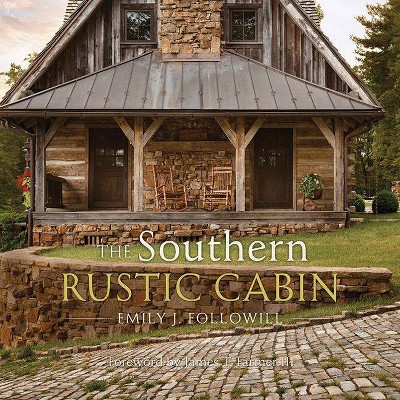 Southern Rustic Cabin - (Hardcover)