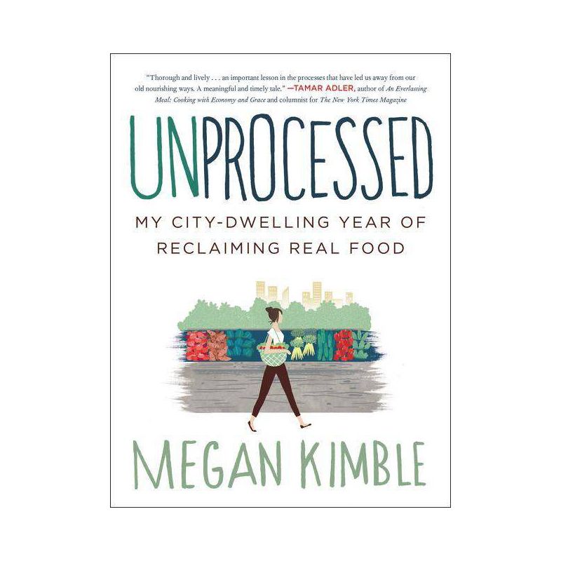 Unprocessed - by  Megan Kimble (Paperback), 1 of 2
