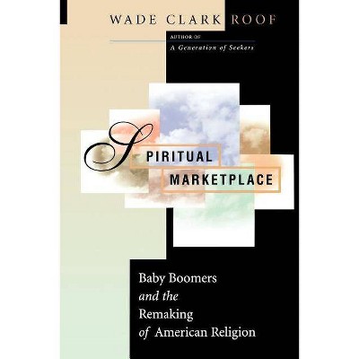 Spiritual Marketplace - by  Wade Clark Roof (Paperback)