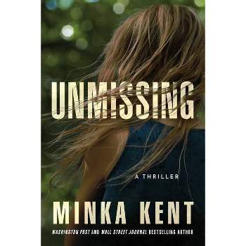 Unmissing - by  Minka Kent (Paperback)