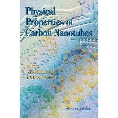 Physical Properties of Carbon Nanotubes - by  Riichiro Saito (Paperback)