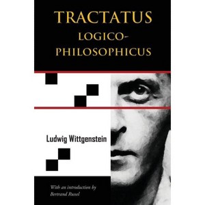 Tractatus Logico-Philosophicus (Chiron Academic Press - The Original Authoritative Edition) - by  Ludwig Wittgenstein (Paperback) - 1 of 1