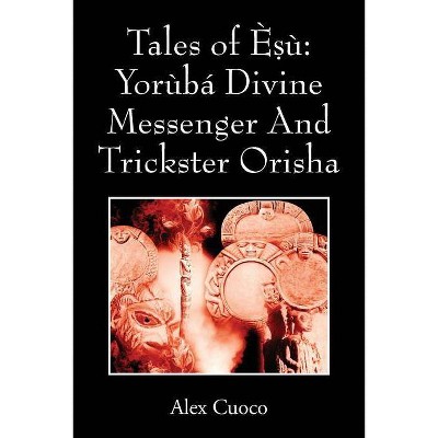 Tales of Èṣù - by  Alex Cuoco (Paperback)