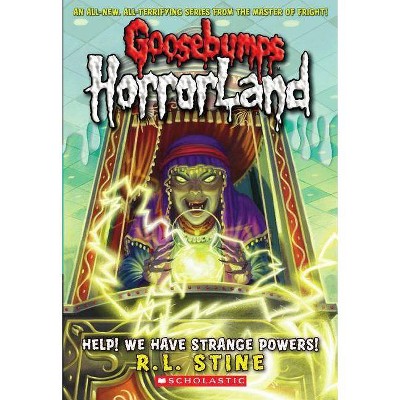 Help! We Have Strange Powers! (Goosebumps Horrorland #10), 10 - by  R L Stine (Paperback)