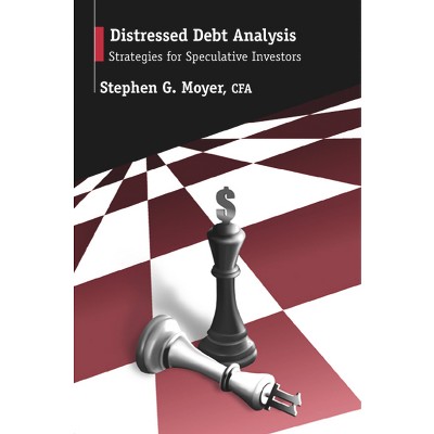 Distressed Debt Analysis - by  Stephen Moyer (Hardcover)