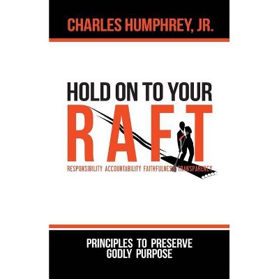 Hold On To Your R.A.F.T.! - by  Charles Humphrey (Paperback)