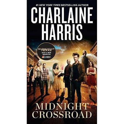 Midnight Crossroad (TV Tie-In) - (Novel of Midnight, Texas) by  Charlaine Harris (Paperback)