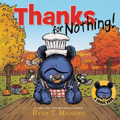 Thanks for Nothing (a Little Bruce Book) - (Mother Bruce) by  Ryan Higgins (Hardcover)