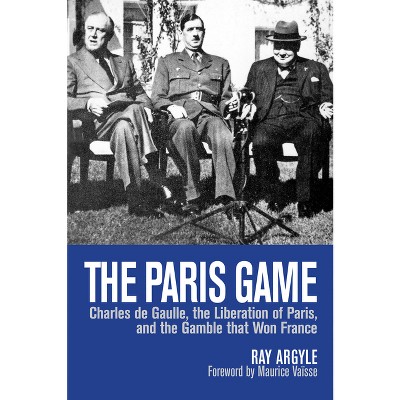 The Paris Game - by  Ray Argyle (Paperback)