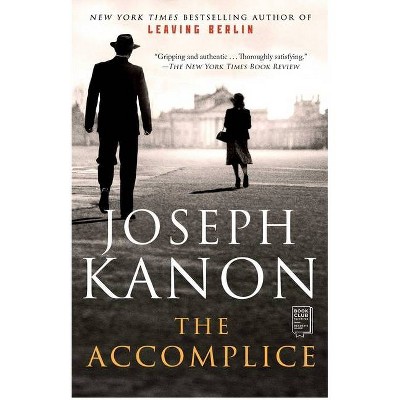 The Accomplice - by  Joseph Kanon (Paperback)