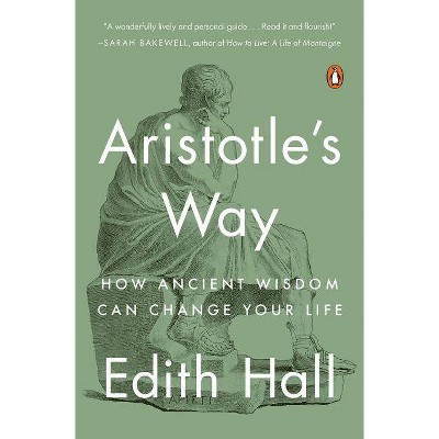 Aristotle's Way - by  Edith Hall (Paperback)