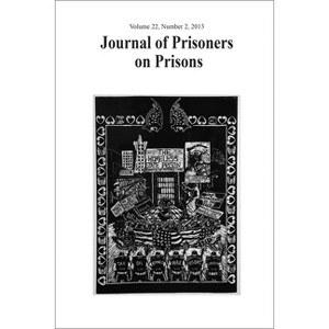 Journal of Prisoners on Prisons V22 #2 - by  Susan Nagelsen & Charles Huckelbury (Paperback) - 1 of 1