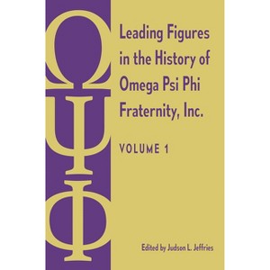 Leading Figures in the History of Omega Psi Phi Fraternity, Inc. - by  Judson L Jeffries (Hardcover) - 1 of 1