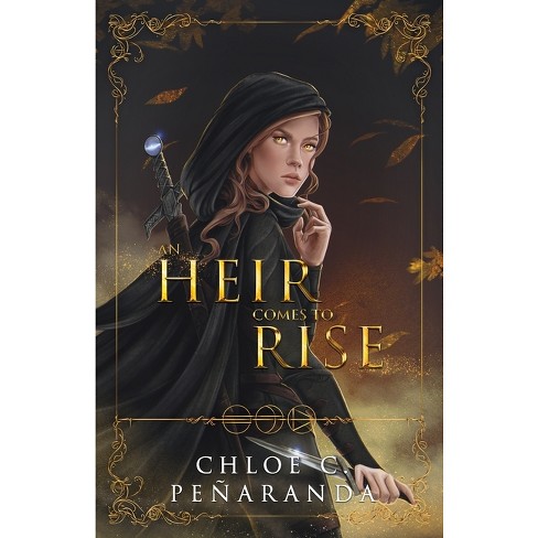 A Queen Comes to Power: An Heir Comes to Rise - Book 2 by Chloe C.  Peñaranda, Paperback