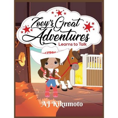 Zoey's Great Adventures - Learns to Talk - Large Print by  Aj Kikumoto (Hardcover)