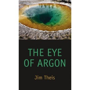 The Eye of Argon - by  Jim Theis & Weinstein Lee (Hardcover) - 1 of 1