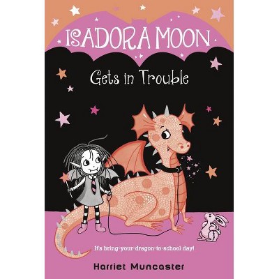 Isadora Moon Gets in Trouble - by  Harriet Muncaster (Paperback)