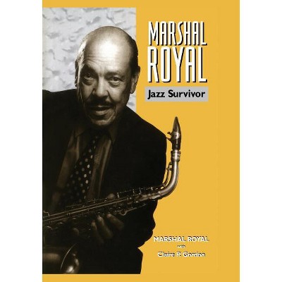 Marshal Royal - (Bayou Jazz Lives) by  Marshal Royal & Claire P Gordon (Paperback)