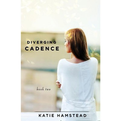 Diverging Cadence - by  Katie Hamstead (Paperback)