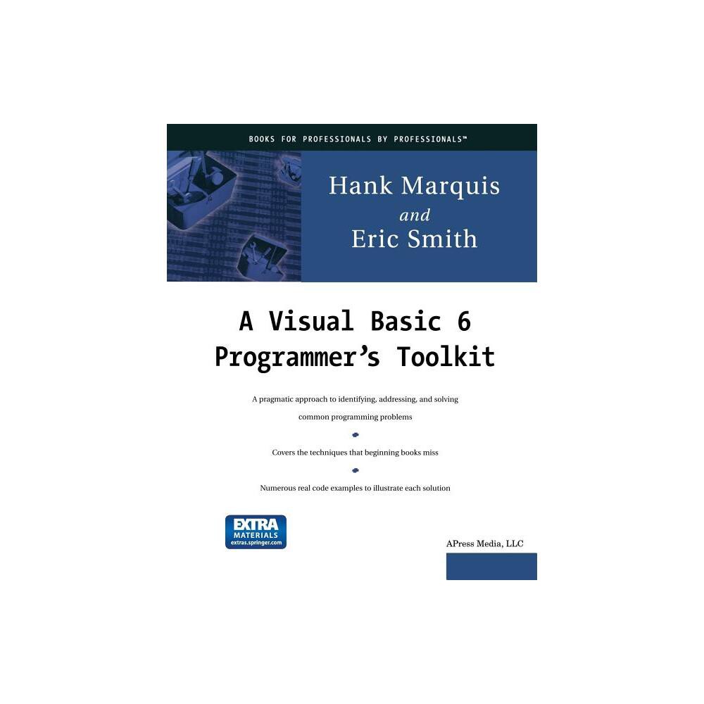 A Visual Basic 6 Programmer's Toolkit - by Hank Marquis & Eric A Smith (Paperback)