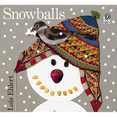 Snowballs - (Rise and Shine) by  Lois Ehlert (Paperback)