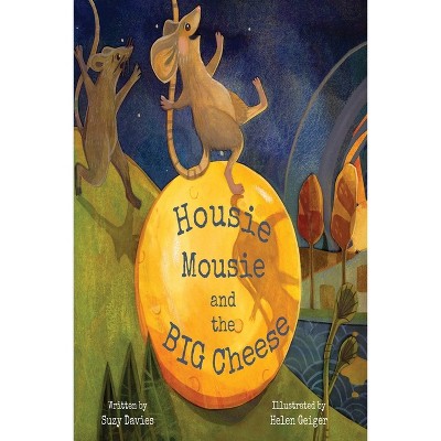 Housie Mousie and the Big Cheese - by  Suzy Davies (Paperback)