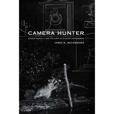 Camera Hunter - by  James H McCommons (Paperback)