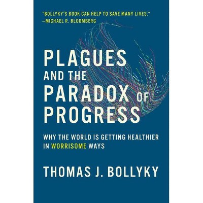 Plagues and the Paradox of Progress - (Mit Press) by  Thomas J Bollyky (Paperback)