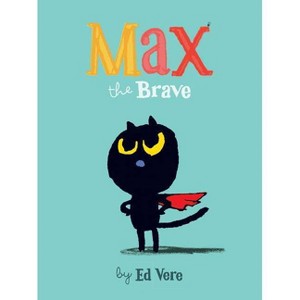 Max the Brave - by  Ed Vere (Board Book) - 1 of 1