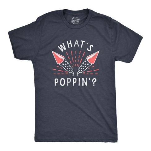 Mens Whats Poppin T Shirt Funny Fourth Of July Party Firecrackers Graphic Novelty Tee For Guys - Crazy Dog Men's T Shirt - image 1 of 4