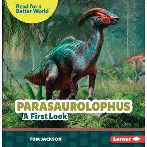 Parasaurolophus - (Read about Dinosaurs (Read for a Better World (Tm))) by  Tom Jackson (Paperback) - 1 of 1